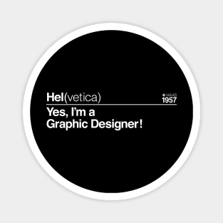 Hel(vetica) Yes, I'm a Graphic Designer! (White) Magnet